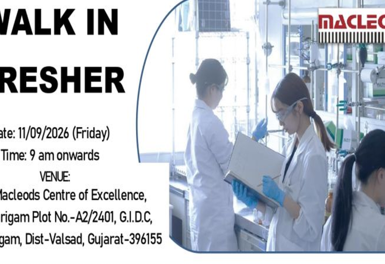  Walk In Drive for Pharma and Science Fresher candidates in Macleods - Roles in Production, Production Formulation, Store
