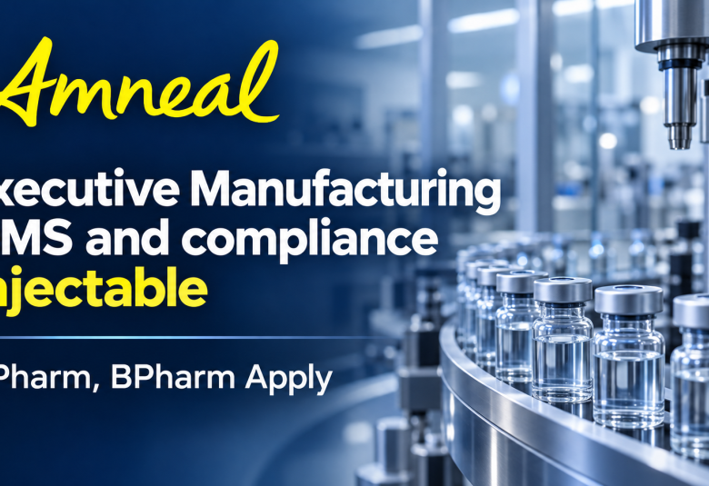 Work as Executive Manufacturing QMS and compliance Injectable at Amneal Pharma