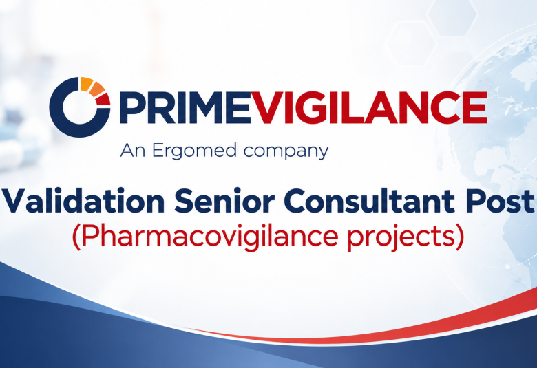 Work as Validation Senior Consultant at PrimeVigilance
