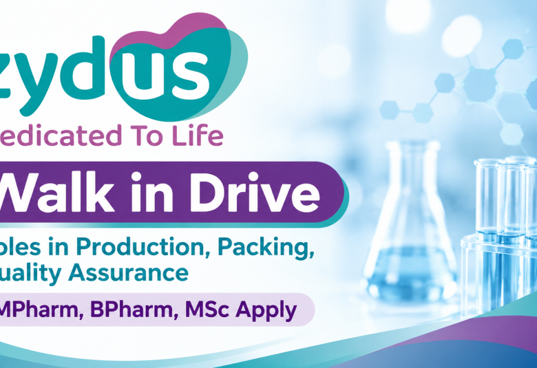 Zydus Life Sciences Walk in Drive : Roles in Production, Packing, Quality Assurance