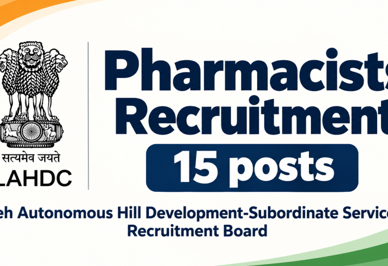 Pharmacists Recruitment : 15 posts under Leh Autonomous Hill Development-Subordinate Services Recruitment Board