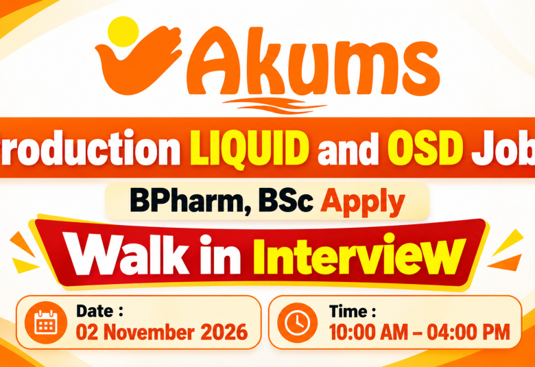 AKUMS DRUGS & PHARMACEUTICALS Openings : Production LIQUID and OSD Jobs
