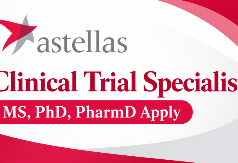 Astellas life sciences company looking for Clinical Trial Specialist