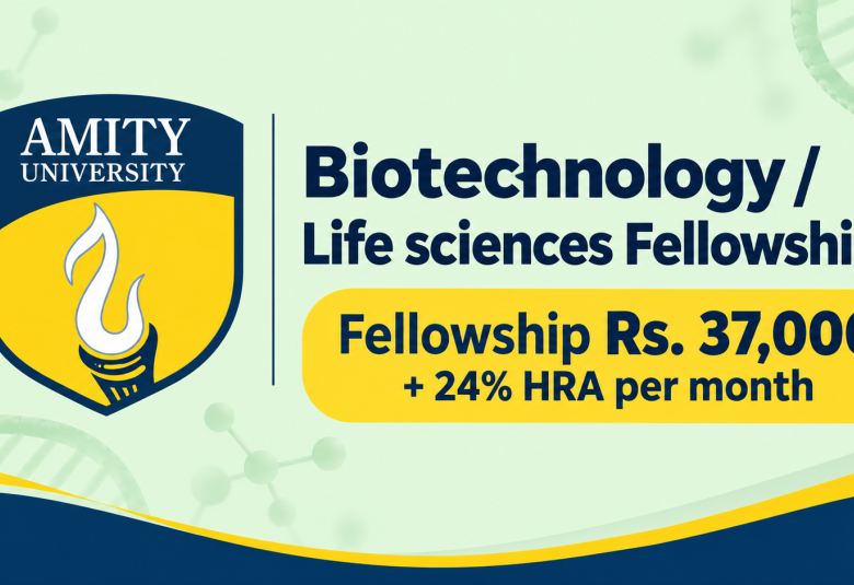 Biotechnology / Life sciences Fellowships in Amity Institute of Biotechnology