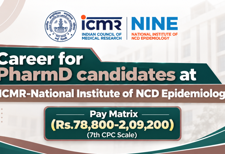 Career for PharmD candidates at ICMR-National Institute of NCD Epidemiology