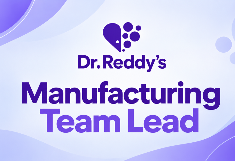 Dr.Reddy's Laboratories looking for Manufacturing Team Lead