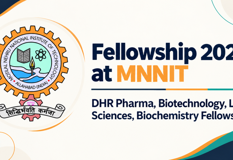 Fellowship 2026 - DHR Pharma, Biotechnology, Life Sciences, Biochemistry Fellowship at MNNIT