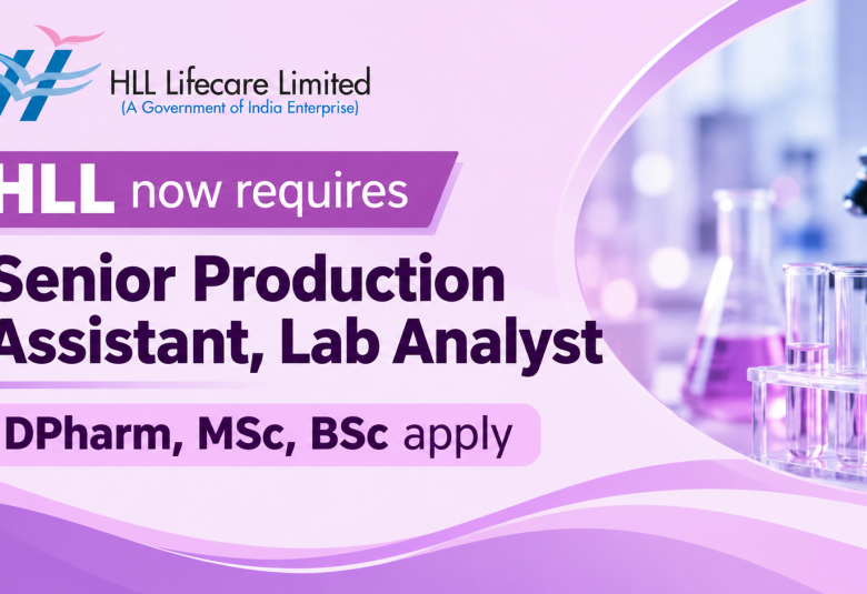 HLL now requires Senior Production Assistant, Lab Analyst