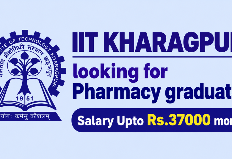 IIT KHARAGPUR looking for Pharmacy graduates
