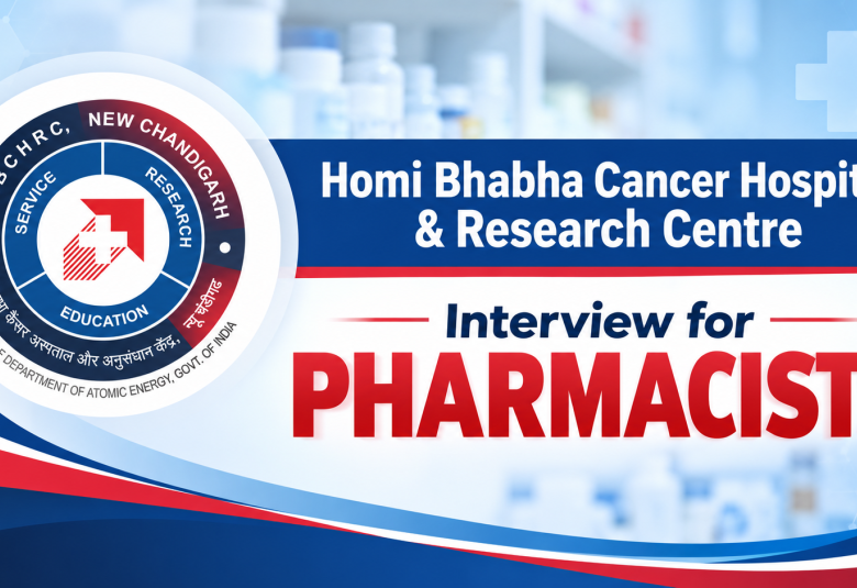 Interview for Pharmacists at Homi Bhabha Cancer Hospital & Research Centre