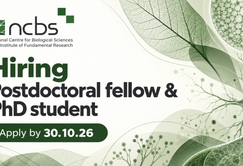 NCBS Hiring Postdoctoral fellow & PhD student