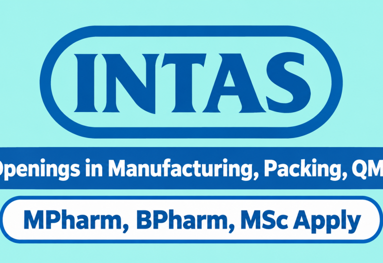 Openings in Manufacturing, Packing, QMS at Intas Pharma
