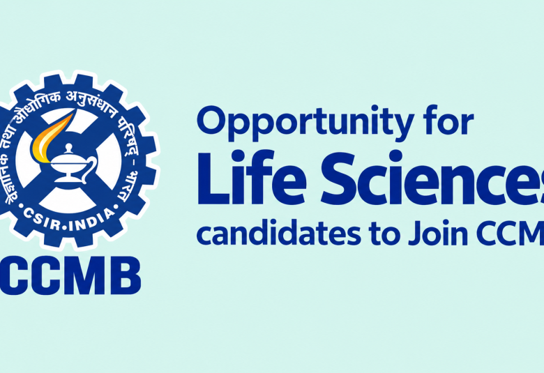 Opportunity for Life Sciences candidates to Join CCMB
