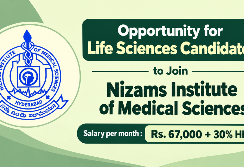 Opportunity for Life Sciences candidates to Join Nizams Institute of Medical Sciences