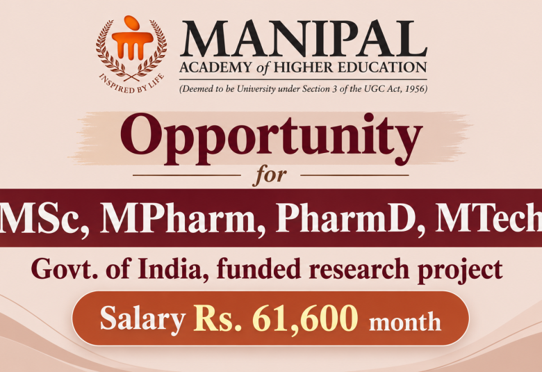 Opportunity for MSc, MPharm, PharmD, MTech to Join Manipal Academy of Higher Education