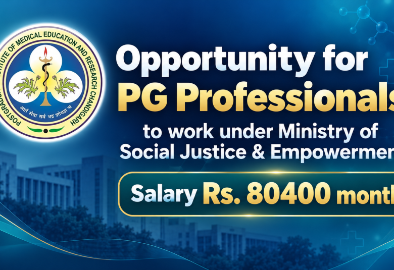 Opportunity for PG Professionals to work under Ministry of Social Justice & Empowerment, PGIMER