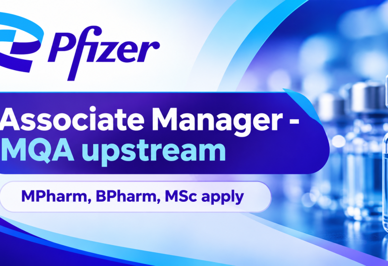 Pfizer looking for MQA upstream Associate Manager