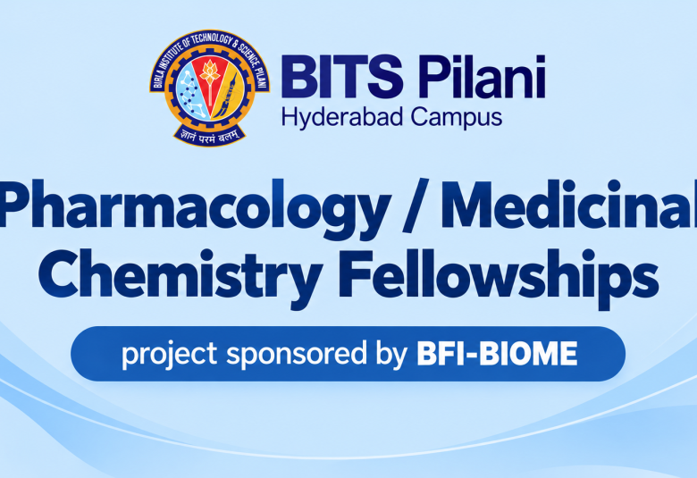 Pharmacology / Medicinal Chemistry Fellowships at BITS-Pilani, Hyderabad Campus