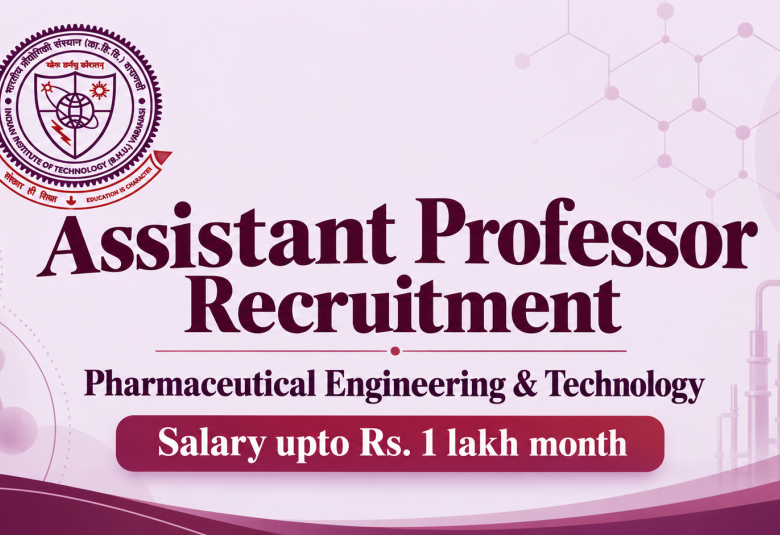 Recruitment for Assistant Professor in Pharmaceutical Engineering & Technology at IIT (BHU)