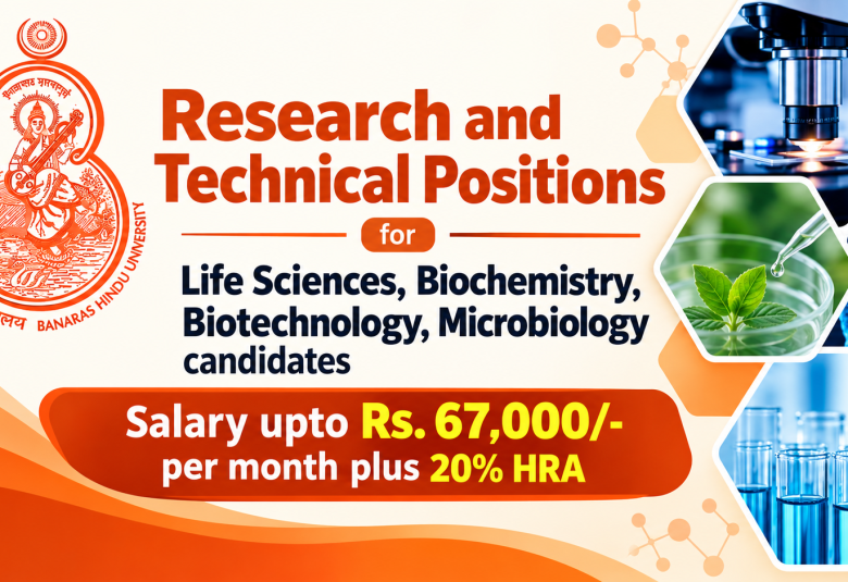 Research and Technical positions for Life Sciences, Biochemistry, Biotechnology, Microbiology candidates at Banaras Hindu University