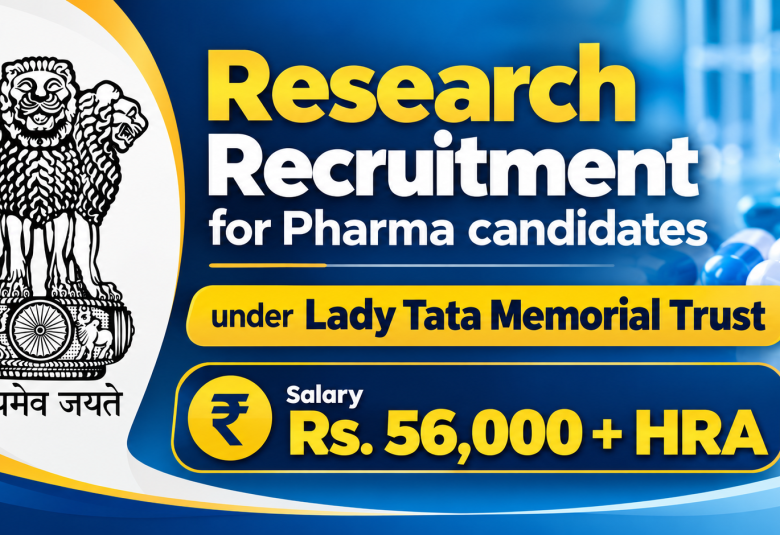 Research Recruitment for Pharma candidates under Lady Tata Memorial Trust
