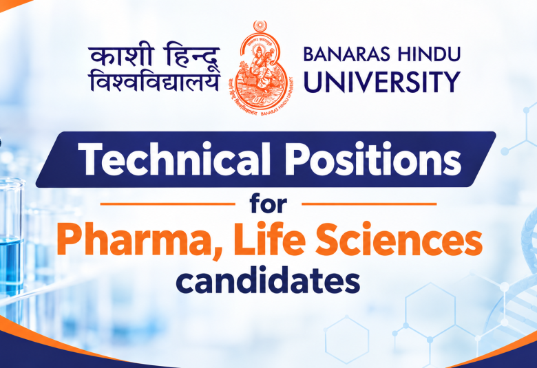 Technical positions for Pharma, Life Sciences candidates at Banaras Hindu University