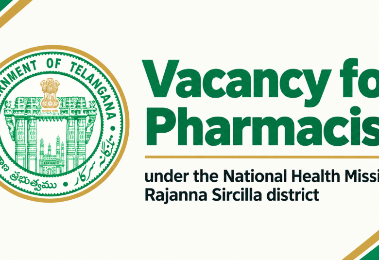 Vacancy for Pharmacist under the National Health Mission, Rajanna Sircilla district