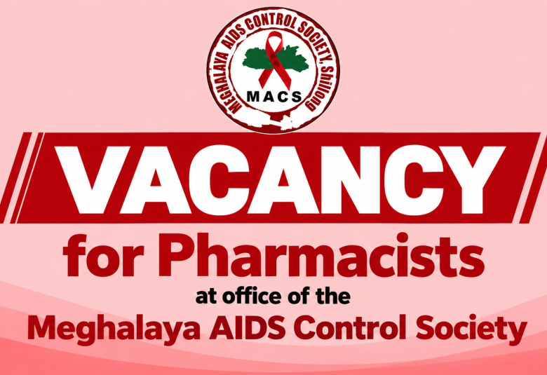 Vacancy for Pharmacists at office of the Meghalaya AIDS Control Society