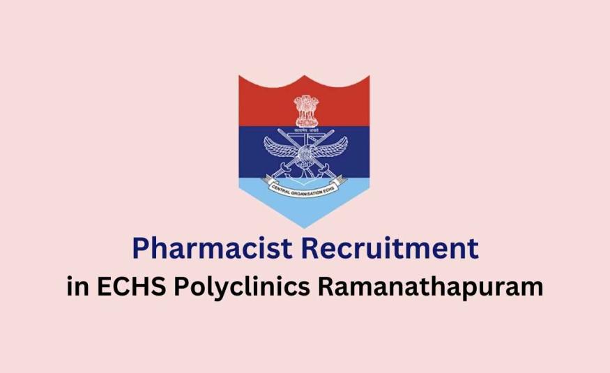 ECHS Polyclinic Ramanathapuram Invites Applications for Pharmacist