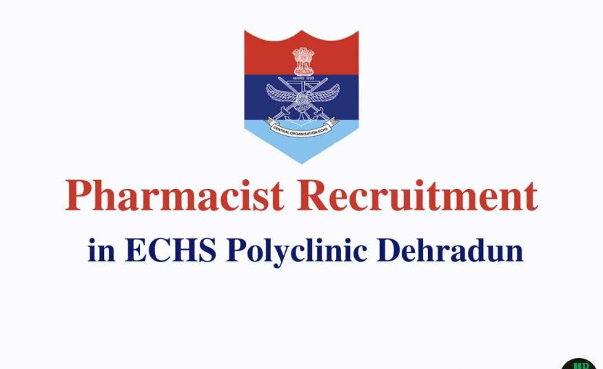 Vacancy for Pharmacist at ECHS Polyclinics Dehradun