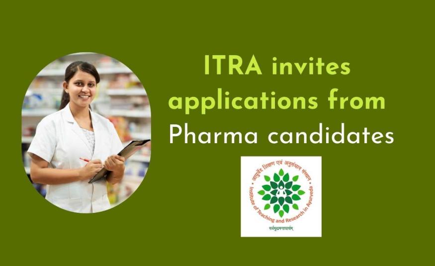 ITRA invites applications from Pharma candidates
