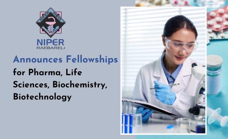 NIPER Announces Fellowships for Pharma, Life Sciences, Biochemistry, Biotechnology 