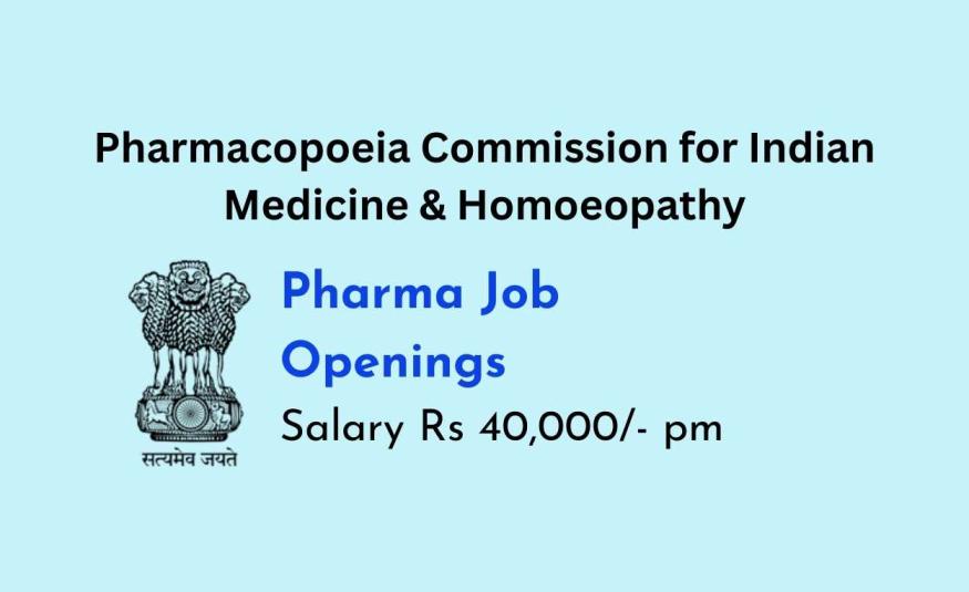 Pharma Job Openings in Pharmacopoeia Commission for Indian Medicine & Homoeopathy