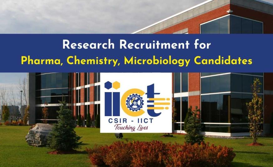 Research recruitment for Pharma, Chemistry, Microbiology Candidates at CSIR-IICT