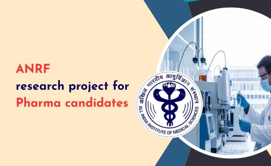 ANRF research project for Pharma candidates at AIIMS