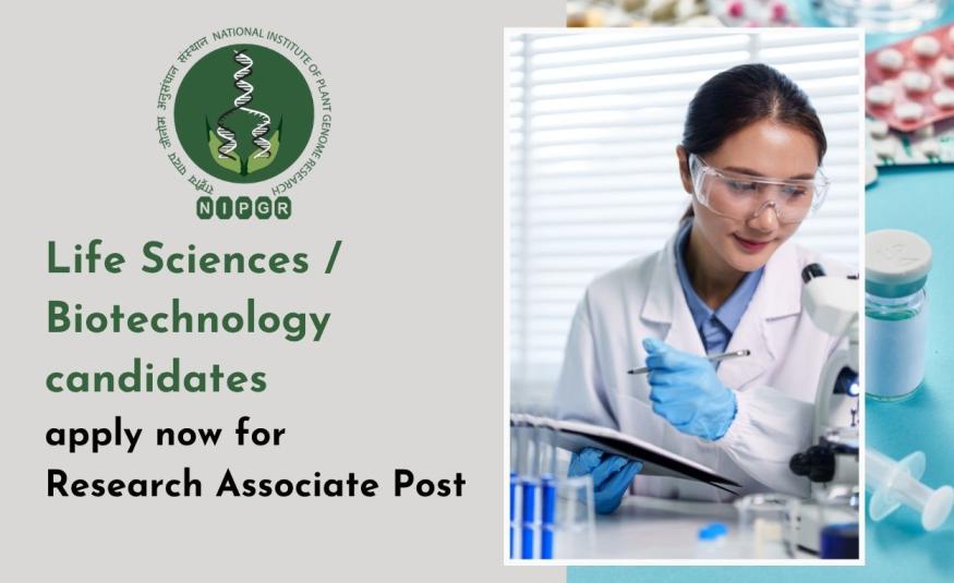 Life Sciences / Biotechnology candidates apply now for Research Associate Post at BRIC-NIPGR