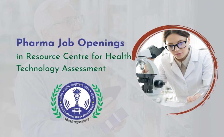 Pharma Job Openings in Resource Centre for Health Technology Assessment, AIIMS