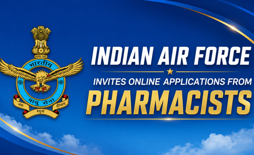 Indian Air Force Invites online applications from Pharmacists