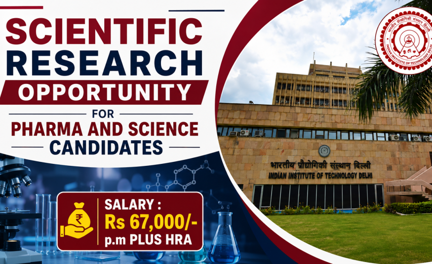 Scientific Research Opportunity for Pharma and Science candidates at IIT Delhi 