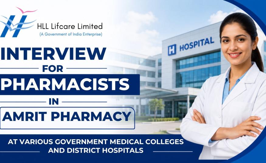 Interview for Pharmacists in AMRIT Pharmacy at various Government Medical Colleges and District Hospitals