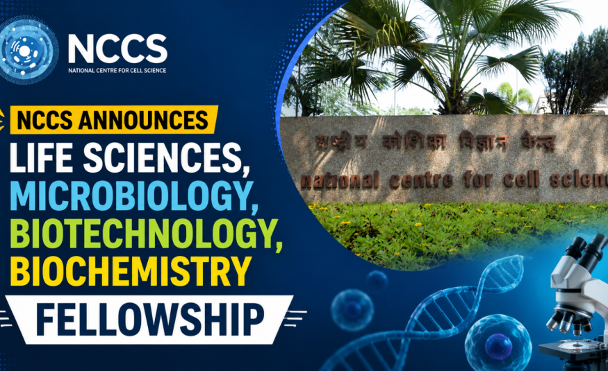 NCCS Announces Life Sciences, Microbiology, Biotechnology, Biochemistry Fellowship