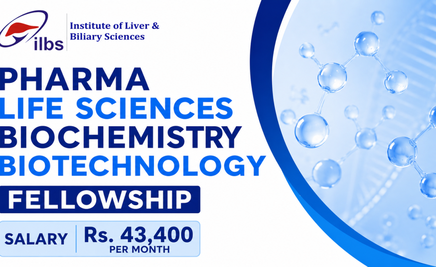 Pharma, Life Sciences, Biochemistry, Biotechnaology Fellowship at ILBS
