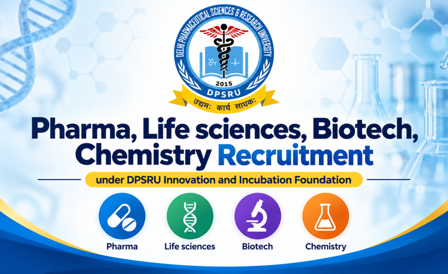 Pharma, Life sciences, Biotech, Chemistry Recruitment under DPSRU Innovation and Incubation Foundation