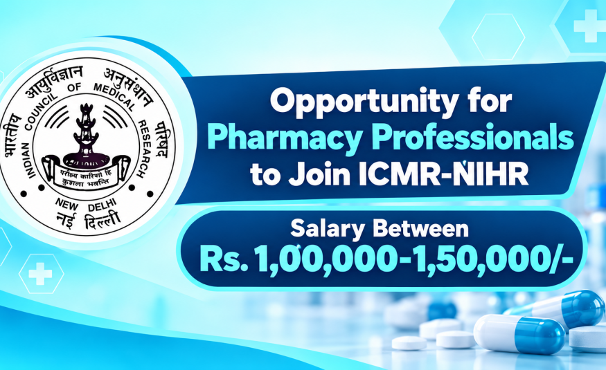 Opportunity for Pharmacy Professionals to Join ICMR-NIHR