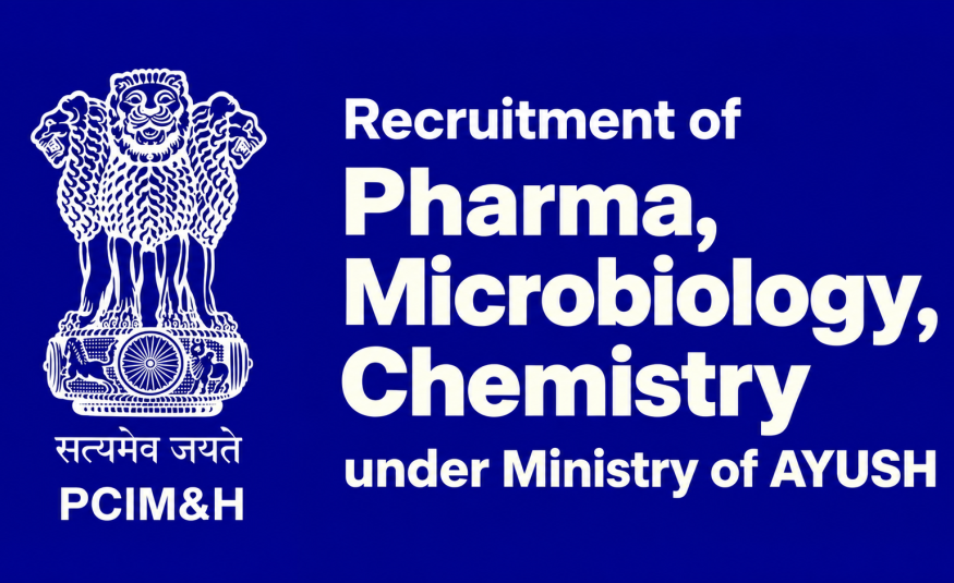 Recruitment of Pharma, Microbiology, Chemistry under Ministry of AYUSH, PCIM&H