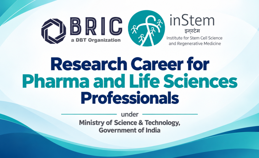 Research Career as Scientist - Pharma and Life Sciences Professionals under Ministry of Science & Technology, BRIC-inStem