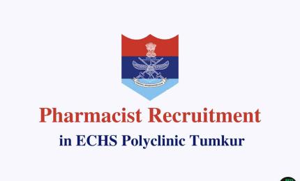 Applications are invited for post of Pharmacist in ECHS Polyclinic Tumkur