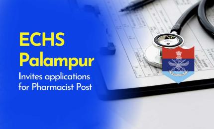 ECHS Palampur invites applications for Pharmacist Post