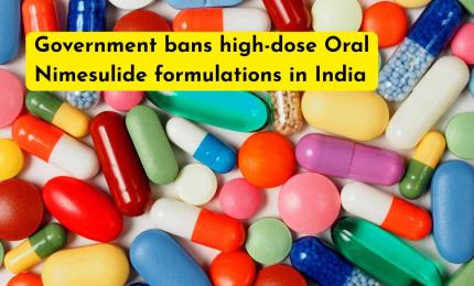 Government bans high-dose Oral Nimesulide formulations in India