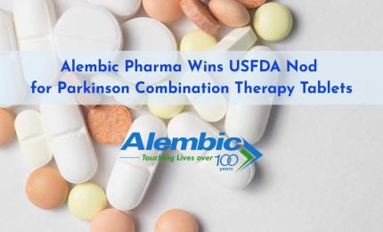 Alembic Pharma Wins USFDA Nod for Parkinson Combination Therapy Tablets